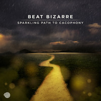 Beat Bizarre - Sparkling Path to Cacophony