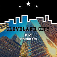 K69 - Holding On