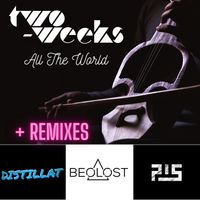 Two-Weeks - All the World