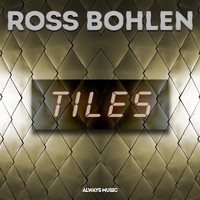 Ross Bohlen - Tiles