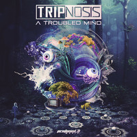 Tripnosis - A Troubled Mind