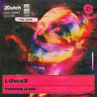 Lowez - Things U Do (Extended Mix)