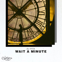Dj Pita - Wait a Minute