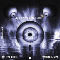 White Lion - All eyez on god