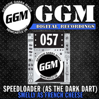Speedloader (As The Dark Dart) - Smelly as French Cheese