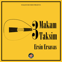 Ersin Ersavas - 3 Makam 3 Taksim