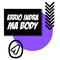 Errio Indra - Ma Body