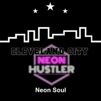 Neon Hustler - Neon Soul