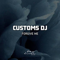 Customs DJ - Forgive Me
