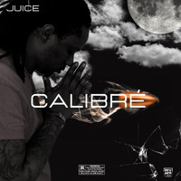 Juice - Calibré (Explicit)