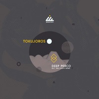 Tokujoros - Deep Perco