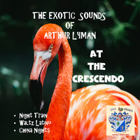 Arthur Lyman - At the Crescendo