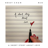 Rosey Chan - A Short Story About Love