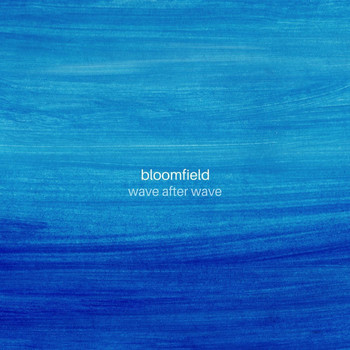 Bloomfield - Wave After Wave