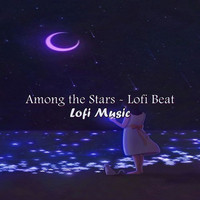 Lofi Music - Among the Stars - Lofi Beat