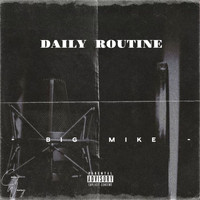 Big Mike - Daily Routine (Explicit)
