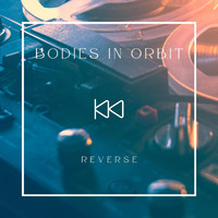 BODIES IN ORBIT - Reverse