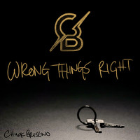 Chuck Briseno - Wrong Things Right