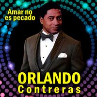 Orlando Contreras - Amar No Es Pecado