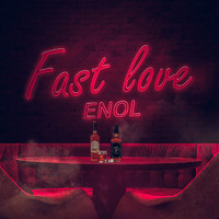 Enol - Fast Love