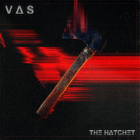 Vas - The Hatchet (Explicit)