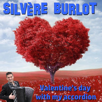 Silvère Burlot - Valentine's day with my accordion