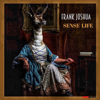 Frank Joshua - Sense Life
