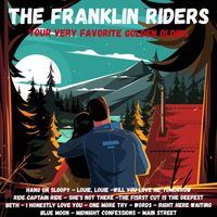 The Franklin Riders - Your Very Favorite Golden Oldies