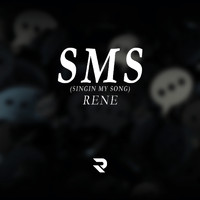 Rene - Sms (Singin My Song) (Explicit)