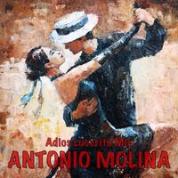 Antonio Molina - Adios Lucerito Mio