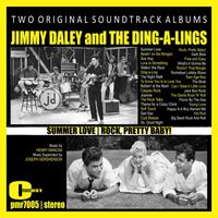 Jimmy Daley & The Ding-A-Lings - Two Original Soundtrack Albums; 'Summer Love' & 'Rock, Pretty Baby!'
