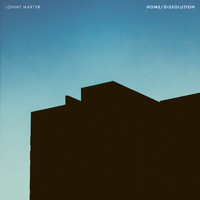Jonny Martyr - Home/Dissolution