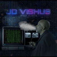 JD Vishus - When It Hits