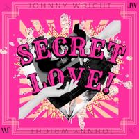 Johnny Wright - Secret Love!