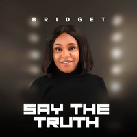 Bridget - Say the Truth