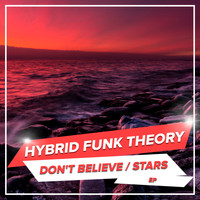 Hybrid Funk Theory - Don't Believe / Stars