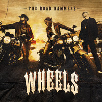 The Road Hammers - Wheels