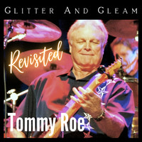Tommy Roe - Glitter and Gleam (Revisited)