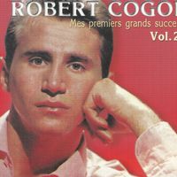 Robert Cogoi - Mes Premiers Grands Succès Vol. 2