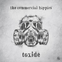 The Commercial Hippies - Toxide