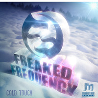 Freaked Frequency - Cold Touch
