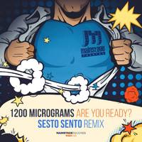 1200 Micrograms - Are You Ready (Sesto Sento Remix)