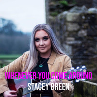 Stacey Breen - Whenever You Come Around