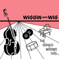 The Gerald Wiggins Trio - Wiggin' with Wig