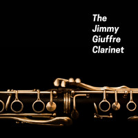 Jimmy Giuffre - The Jimmy Giuffre Clarinet
