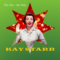 Kay Starr - The One - The Only