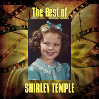 Shirley Temple - The Best of Shirley Temple