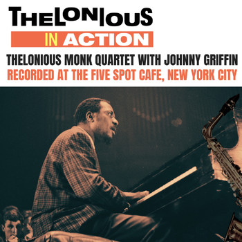 Thelonious Monk Quartet with Johnny Griffin - Thelonious in Action