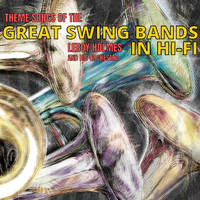 Leroy Holmes - Theme Songs of the Great Swing Bands in Hi-Fi