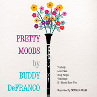 Buddy DeFranco - Pretty Moods